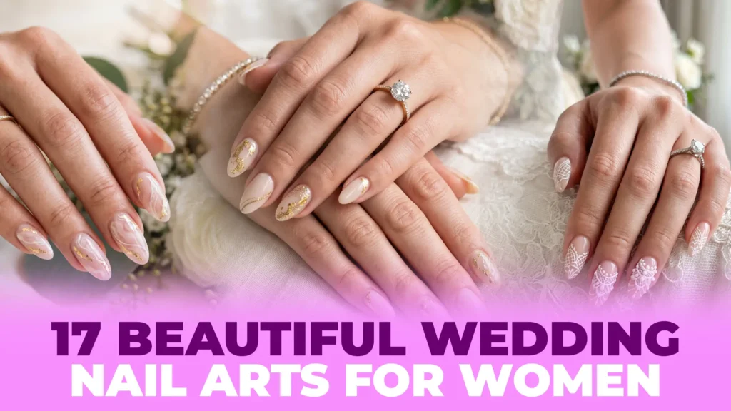 Discover the best wedding nail arts for women in 2026. Explore 17 elegant bridal nail design ideas featuring classic French tips, pearl accents, chrome finishes, floral details, and timeless wedding manicure inspiration.